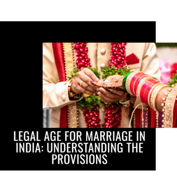 Legal Age for Marriage in India: Understanding the Provisions